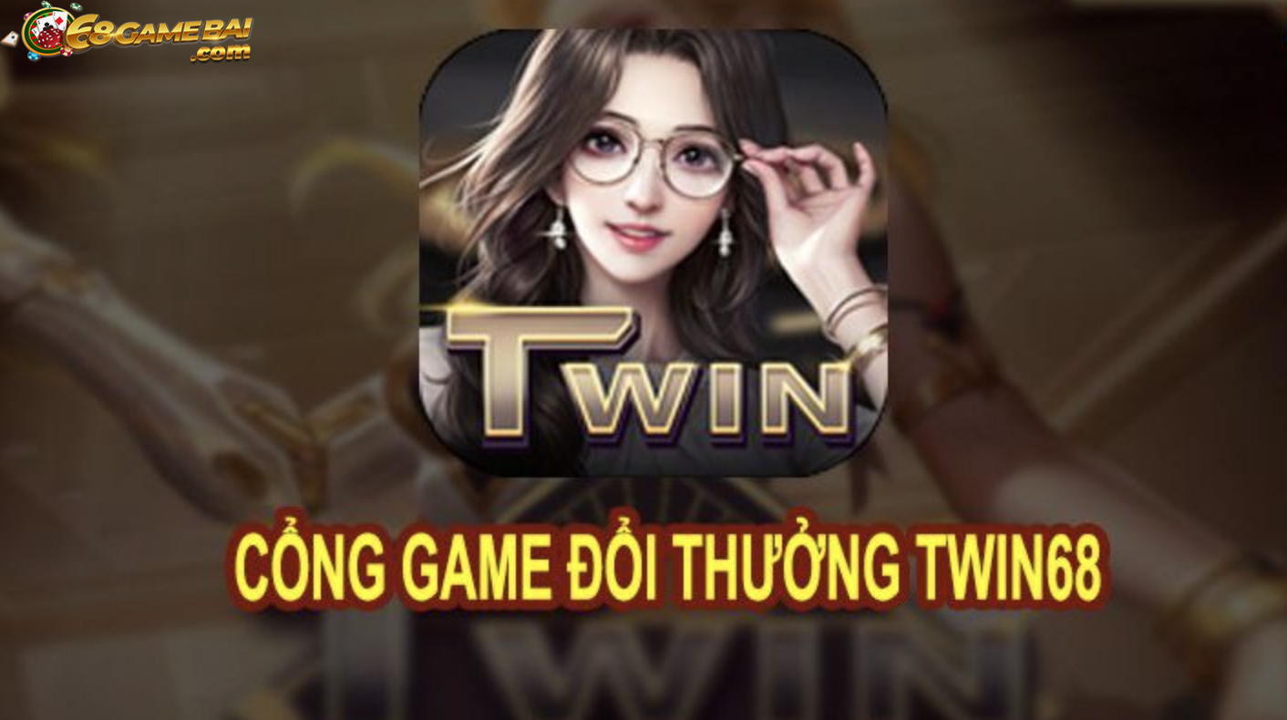 Twin68 - Cổng game đổi thưởng uy tín số 1 tại Việt Nam 