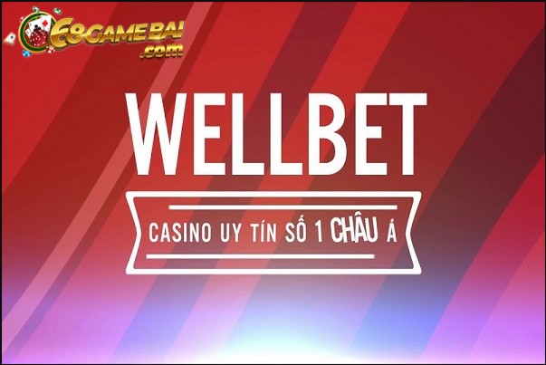 Cổng game cá cược trực tuyến Wellbet