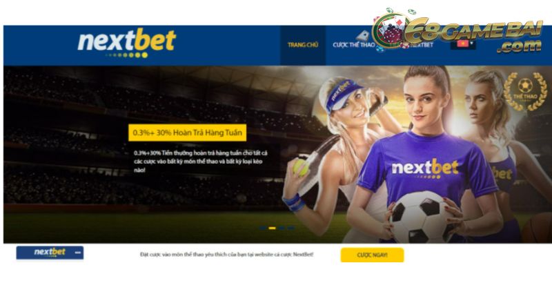 Nextbet - Nạp tiền nhận ưu đãi khủng