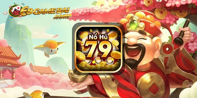 Cổng game Nổ Hũ 79