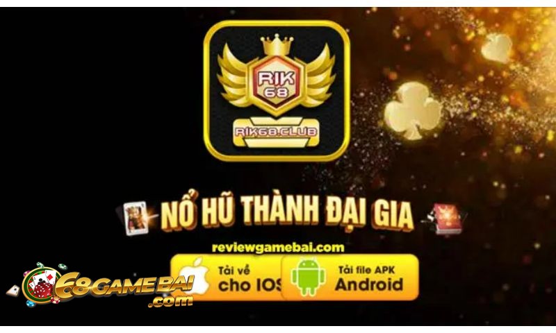 Link tải Rik68 club trên web/ios/apk/android