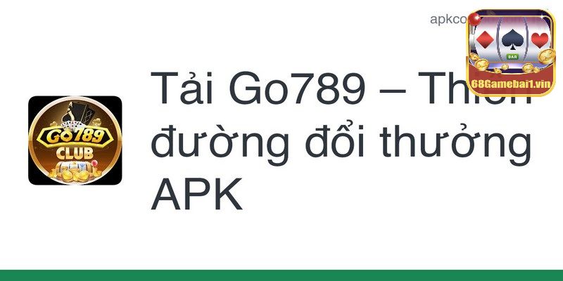 Tải Go789 ngay để nhận vô vàn ưu đãi cập nhật mỗi ngày