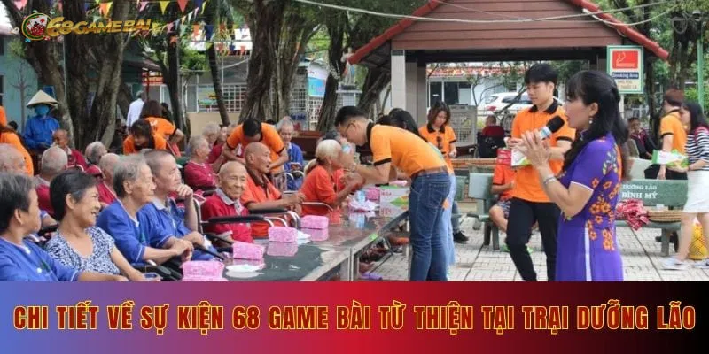 Chi Tiet Ve Su Kien 68 Game Bai Tu Thien Tai Vien Duong Lao